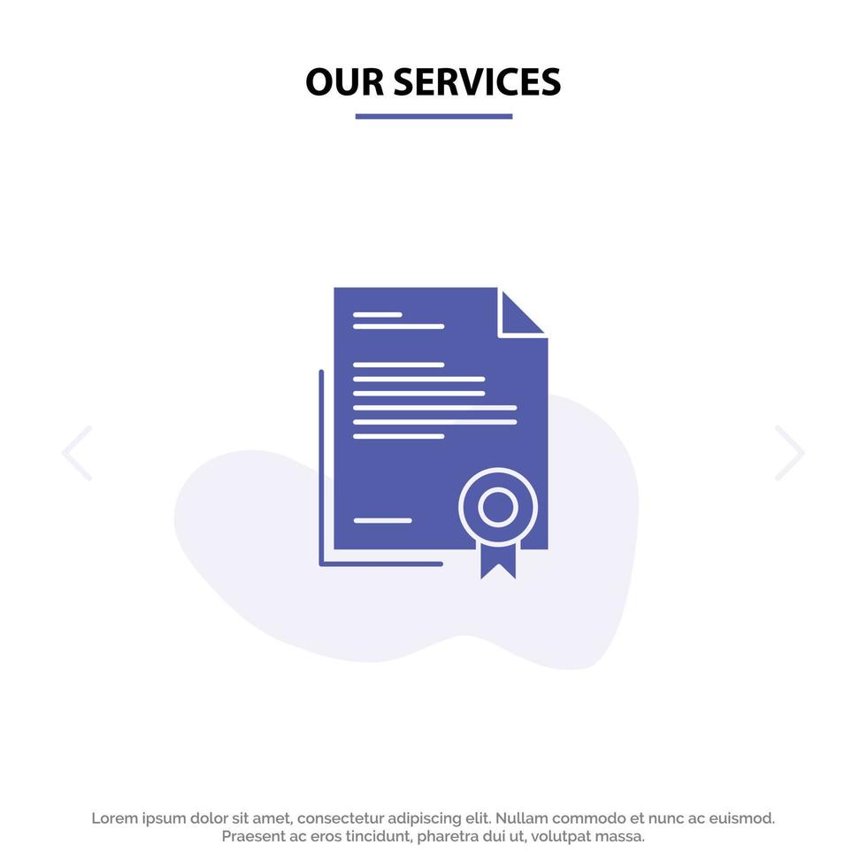 Our Services Certificate Business Diploma Legal Document Letter Paper Solid Glyph Icon Web card Template vector