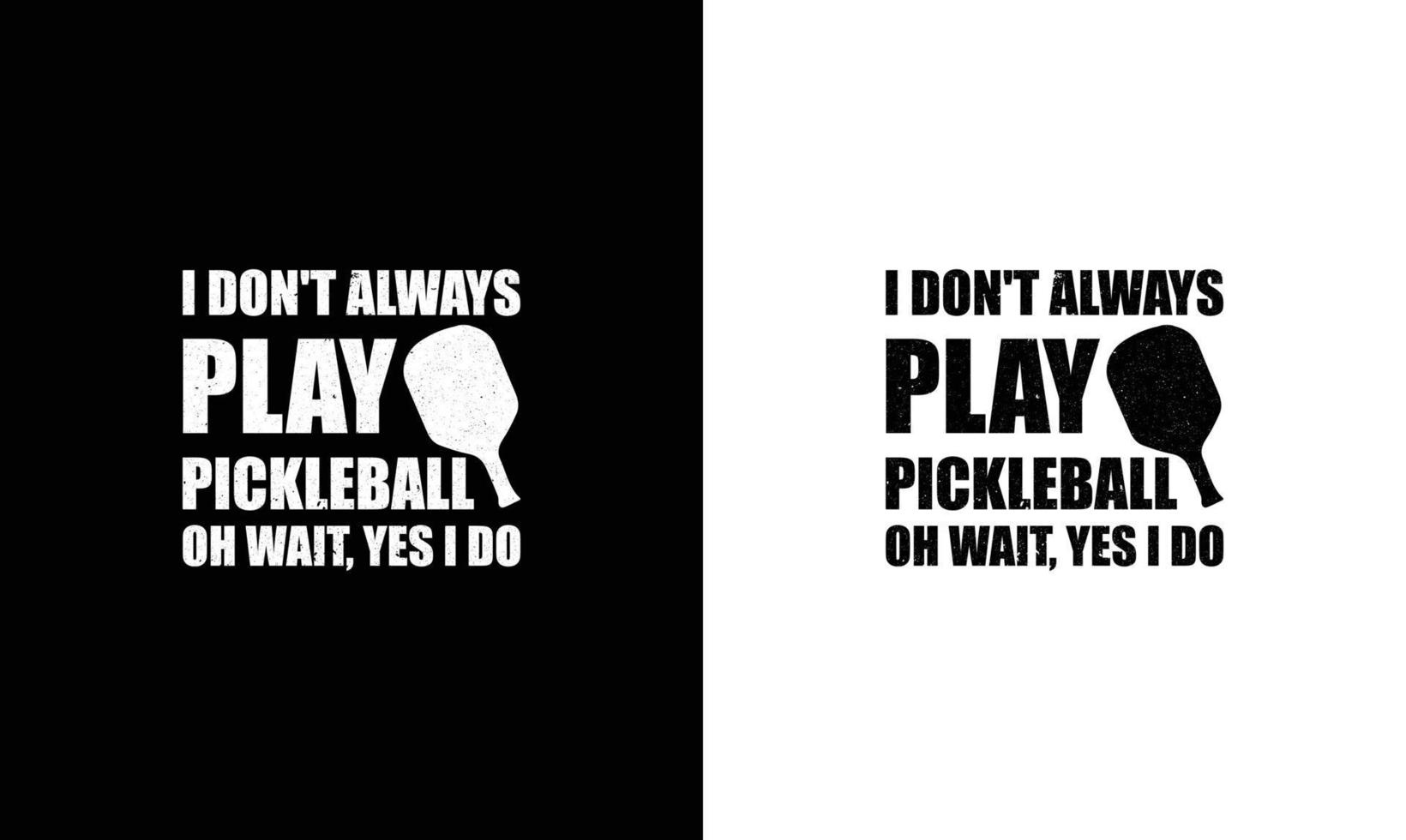 Pickleball Quote T shirt design, typography vector