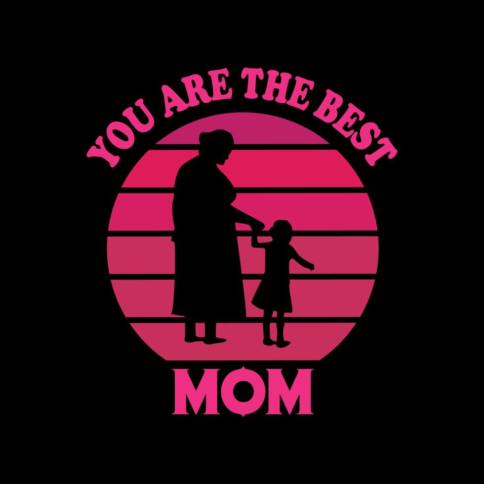 eres la mejor mamá - diseño de camisetas de mamá. la madre cita el diseño tipográfico de camisetas. camiseta vectorial. puede imprimir este diseño para un suéter, una capucha, una camiseta y cualquier otro producto. vector