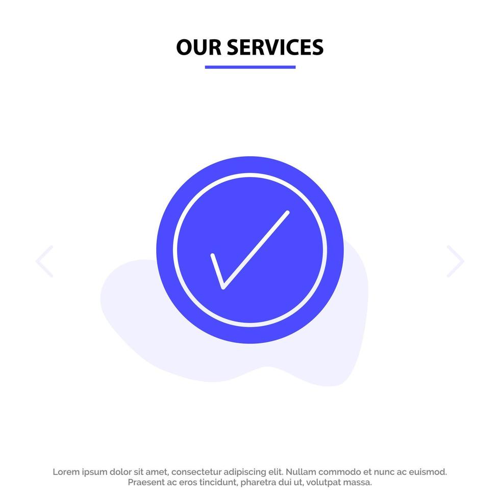 Our Services Tick Interface User Solid Glyph Icon Web card Template vector