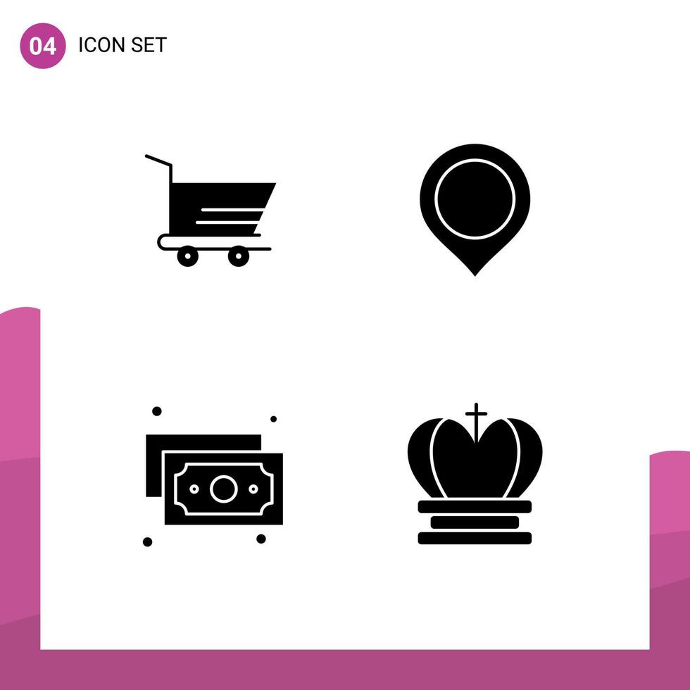 Group of 4 Solid Glyphs Signs and Symbols for cart money location mark king Editable Vector Design Elements