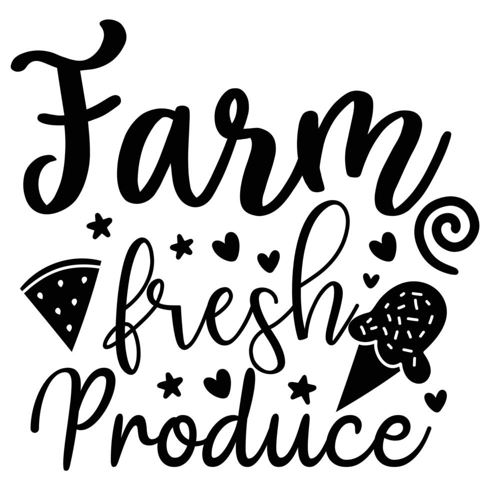 farm fresh produce Shirt print template, typography design for shirt, mug, iron, glass, sticker, hoodie, pillow, phone case, etc, perfect design of mothers day fathers day valentine day Christmas vector