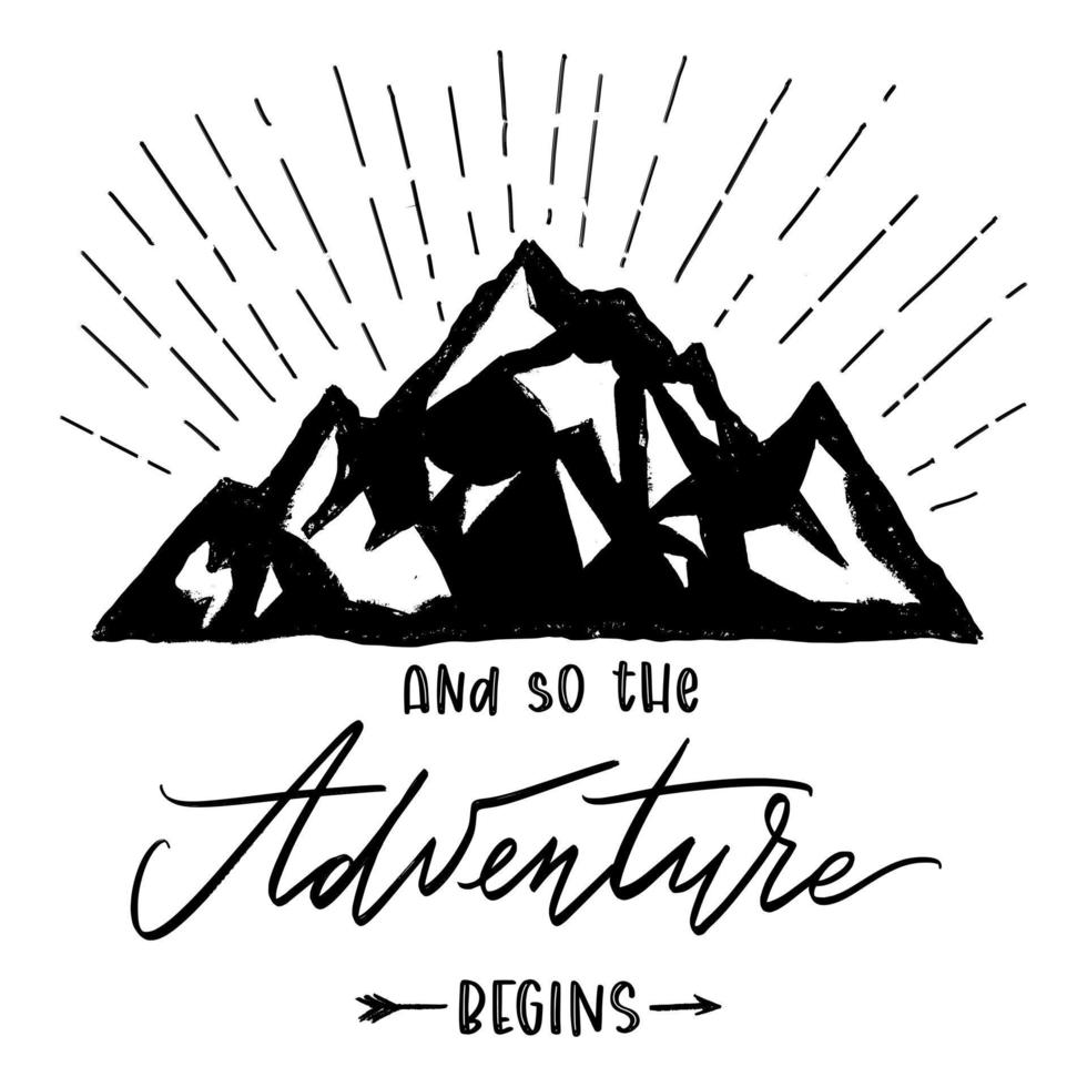 Lettering inspiring typography illustration with text and mountains for greeting cards, posters and t-shirts printing. vector