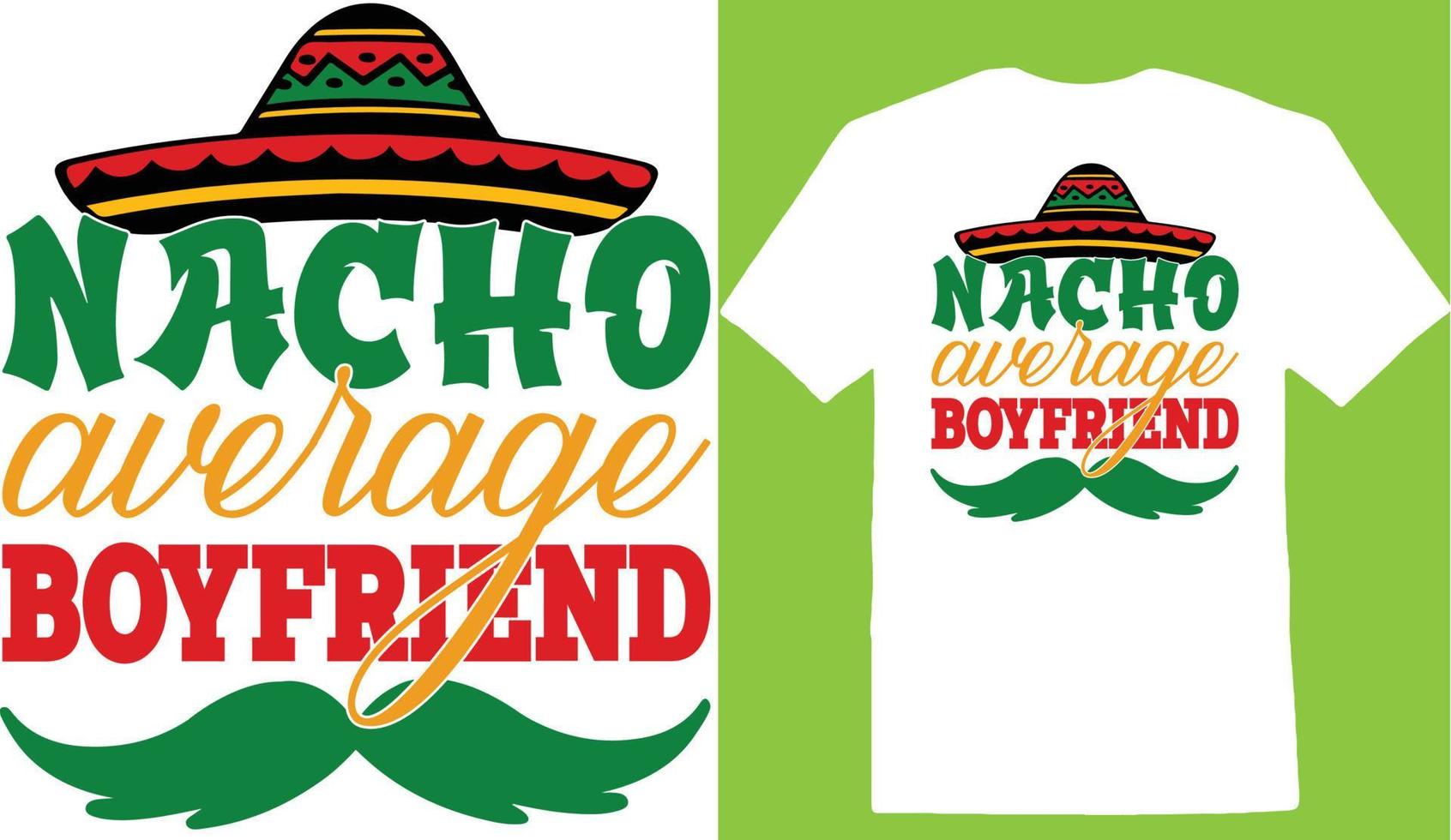 Nacho Average Boyfriend  Cinco Day T-shirt vector