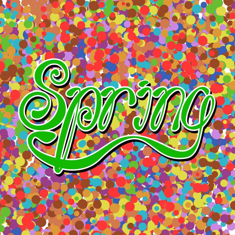 Spring green vector lettering on abstract color background with irregular circles. Text vector illustration. Hand drawn inspirational quote.