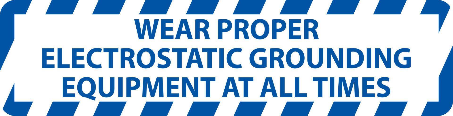 Floor Sign Wear Proper Electrostatic Grounding Equipment vector