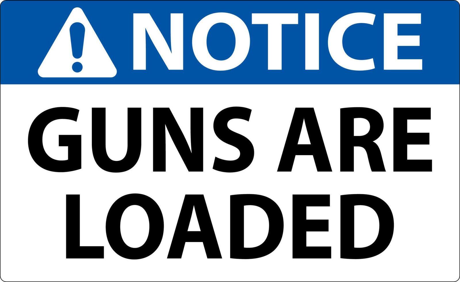 Notice Gun Owner Sign, Guns Are Loaded vector