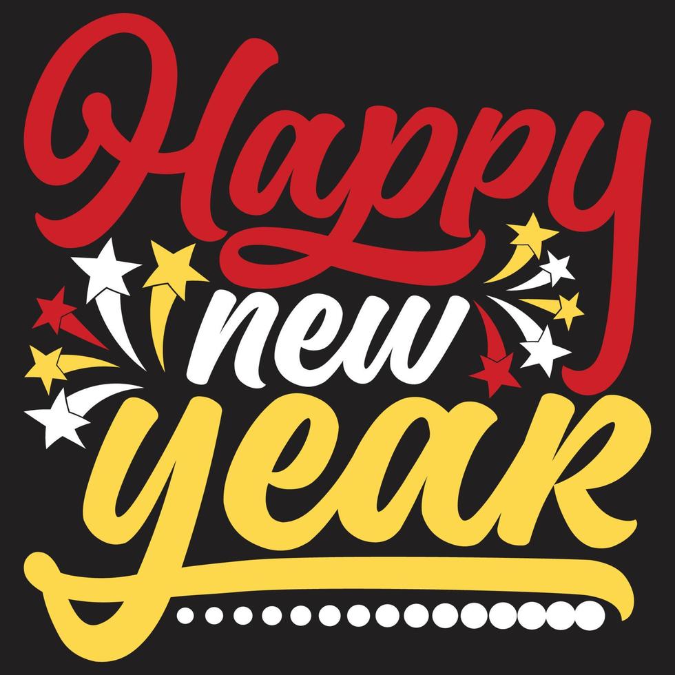 Colorful lettering Happy new year or Hand drawn new year typography t shirt design .welcome happy new year. vector