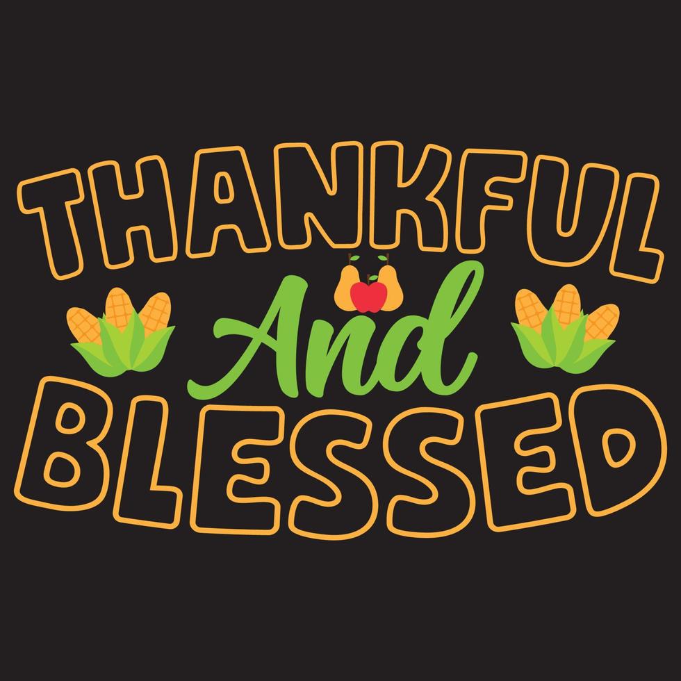 Thanksgiving t shirt design with Thanksgiving elements or Hand drawn Thanksgiving typography design or Happy thanksgiving vector poster design