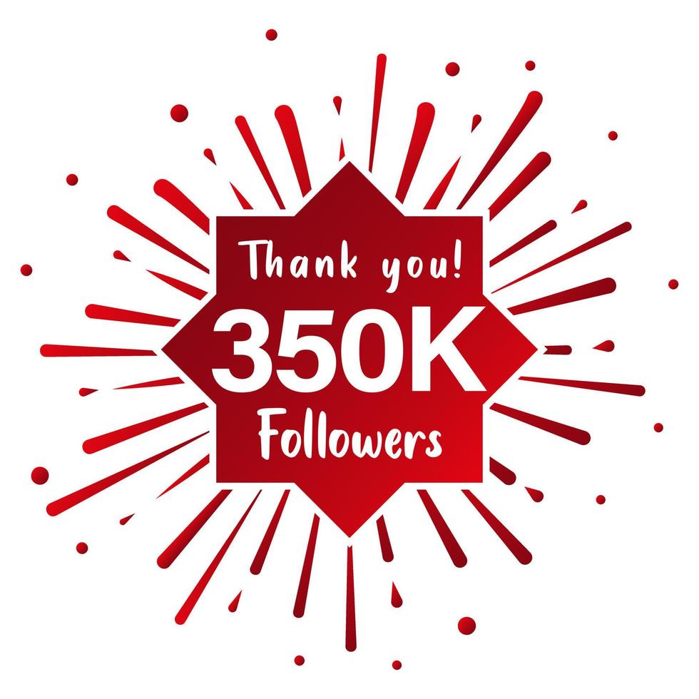 Thank you 350.000 followers. Social media concept. 350k followers celebration template. Vector design