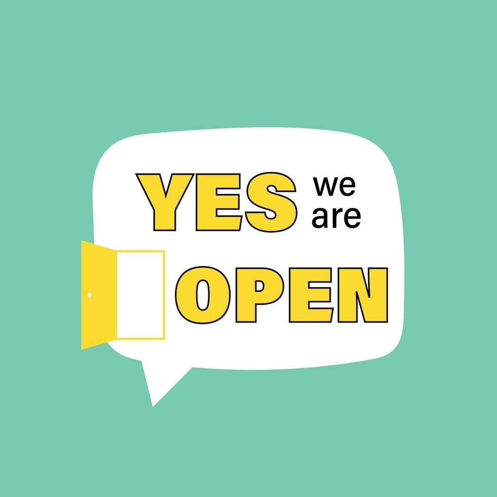 Yes We Are Open. Speach bubble vector