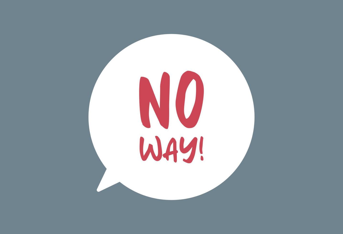 No way speech bubble with no scream exclamation negation concept flat vector illustration.