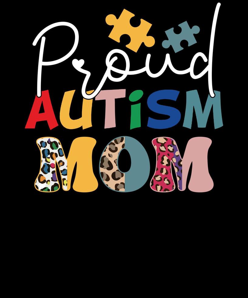 Proud Autism Mom Leopard Pattern Design Autism Awareness T shirt Design vector