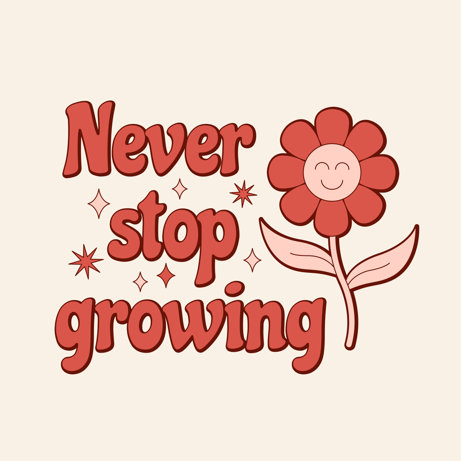 Never stop growing motivational groovy quote. Positive slogan with