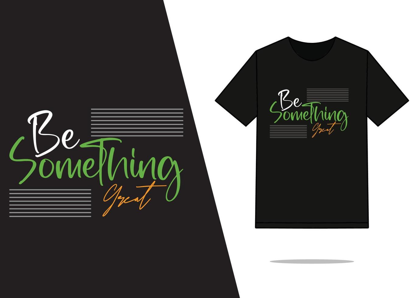 T shirt design. vector design. Typography design. Typography t shirt design. Green t shirt design. White typography design, Black t shirt design.
