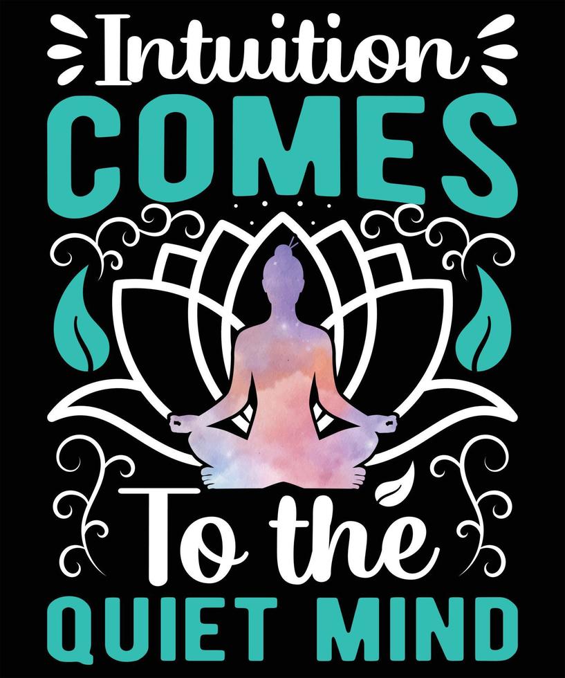 Intuition Comes To The Quiet Mind Grapphic Vector Tshirt Illustration