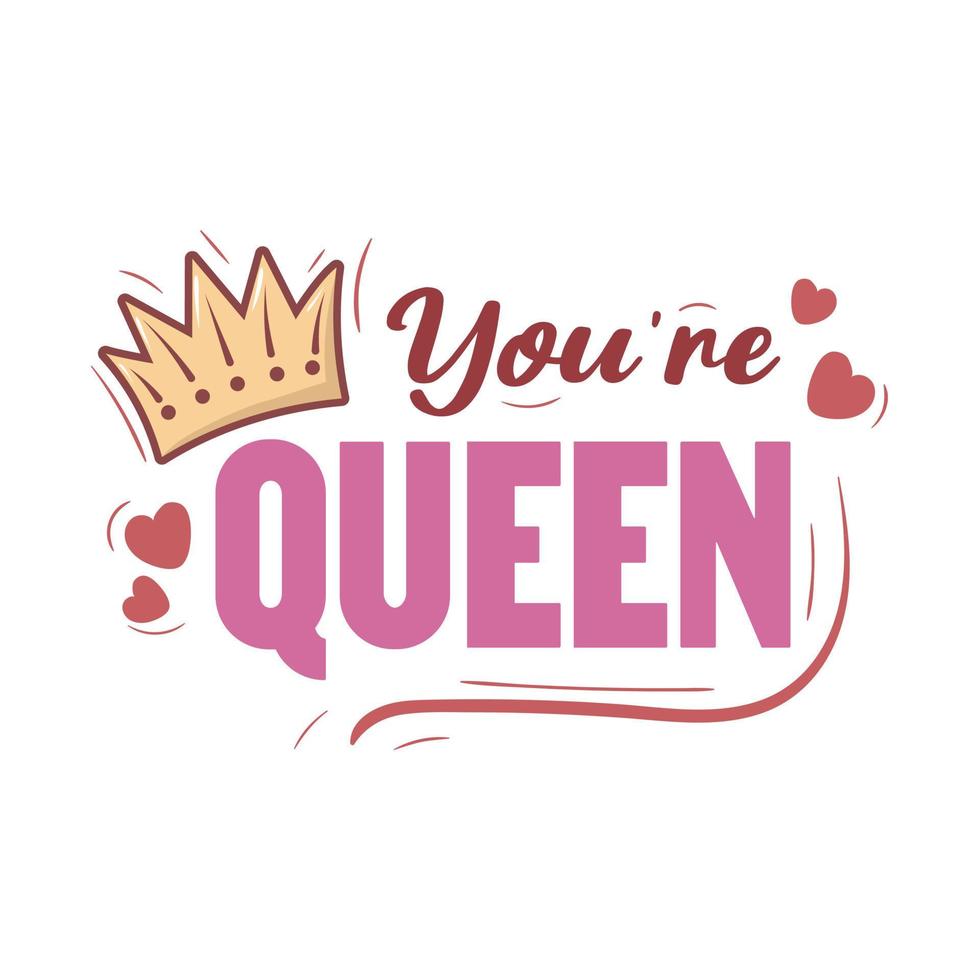 Lettering you are queen with swirls, doodle crown and hearts vector