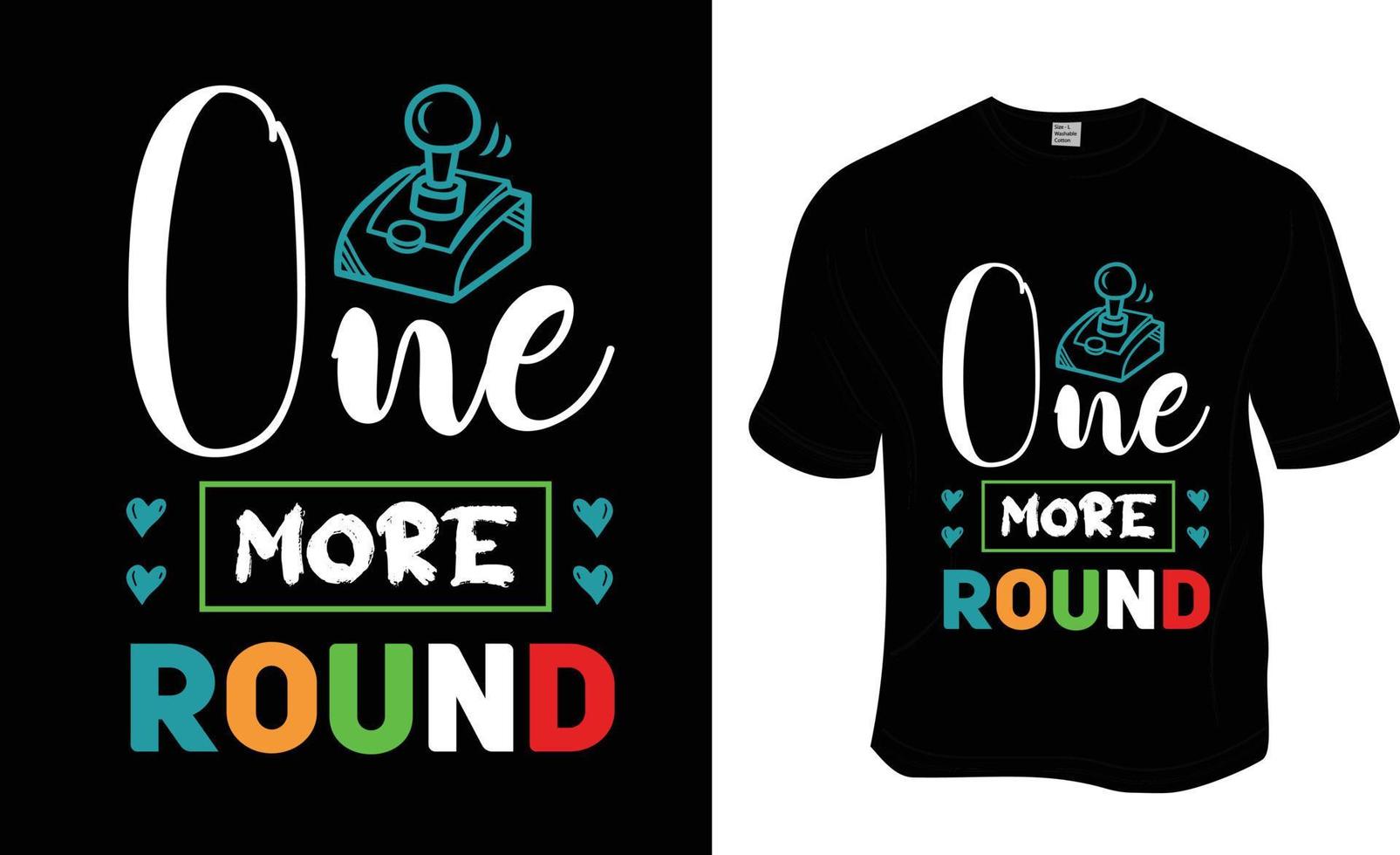 One more round, SVG, Gaming t-shirt design. Ready to print for apparel, poster, and illustration. Modern, simple, lettering. vector