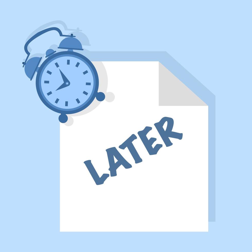 Sticky post with handwritten word Later with small alarm clock on solid blue background with copy space used as procrastination, self-discipline or laziness concept, flat vector illustration.