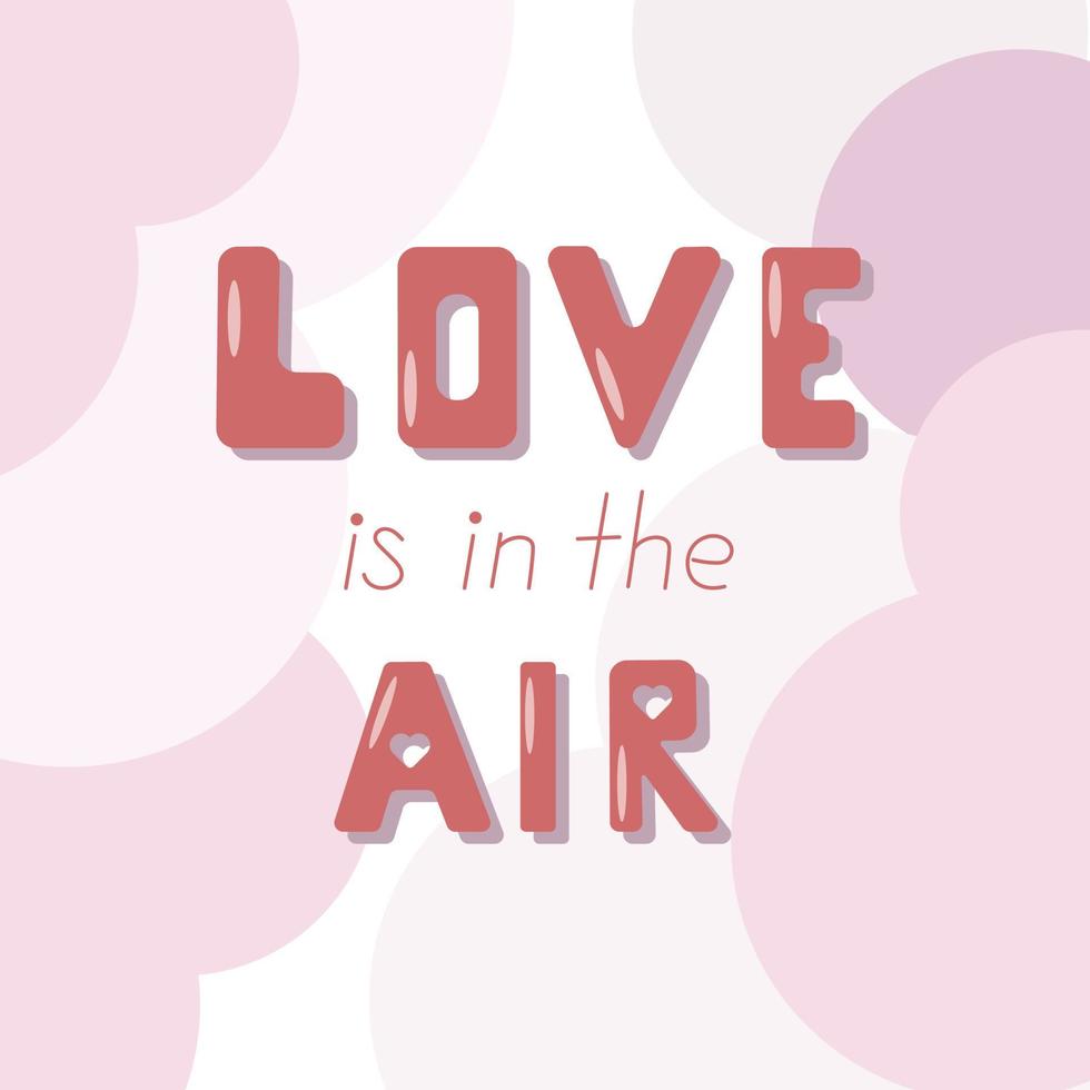 Love is in the air vector lettering banner on pink pastel background. Handwritten poster or greeting card. Valentines Day concept