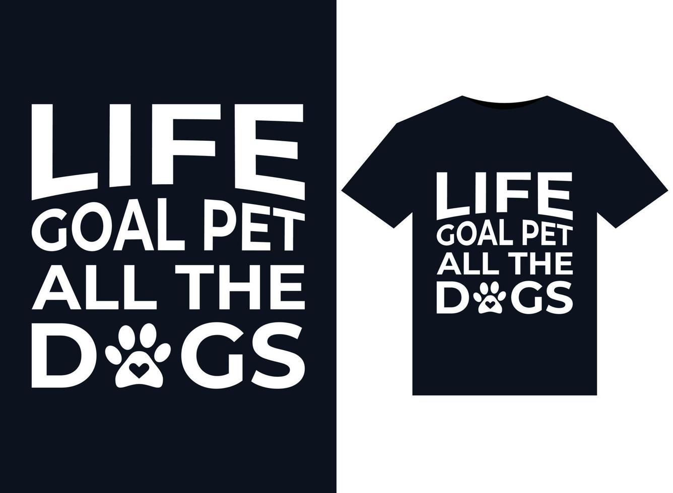 Life Goal Pet todas las ilustraciones de perros para el diseño de camisetas listas para imprimir vector