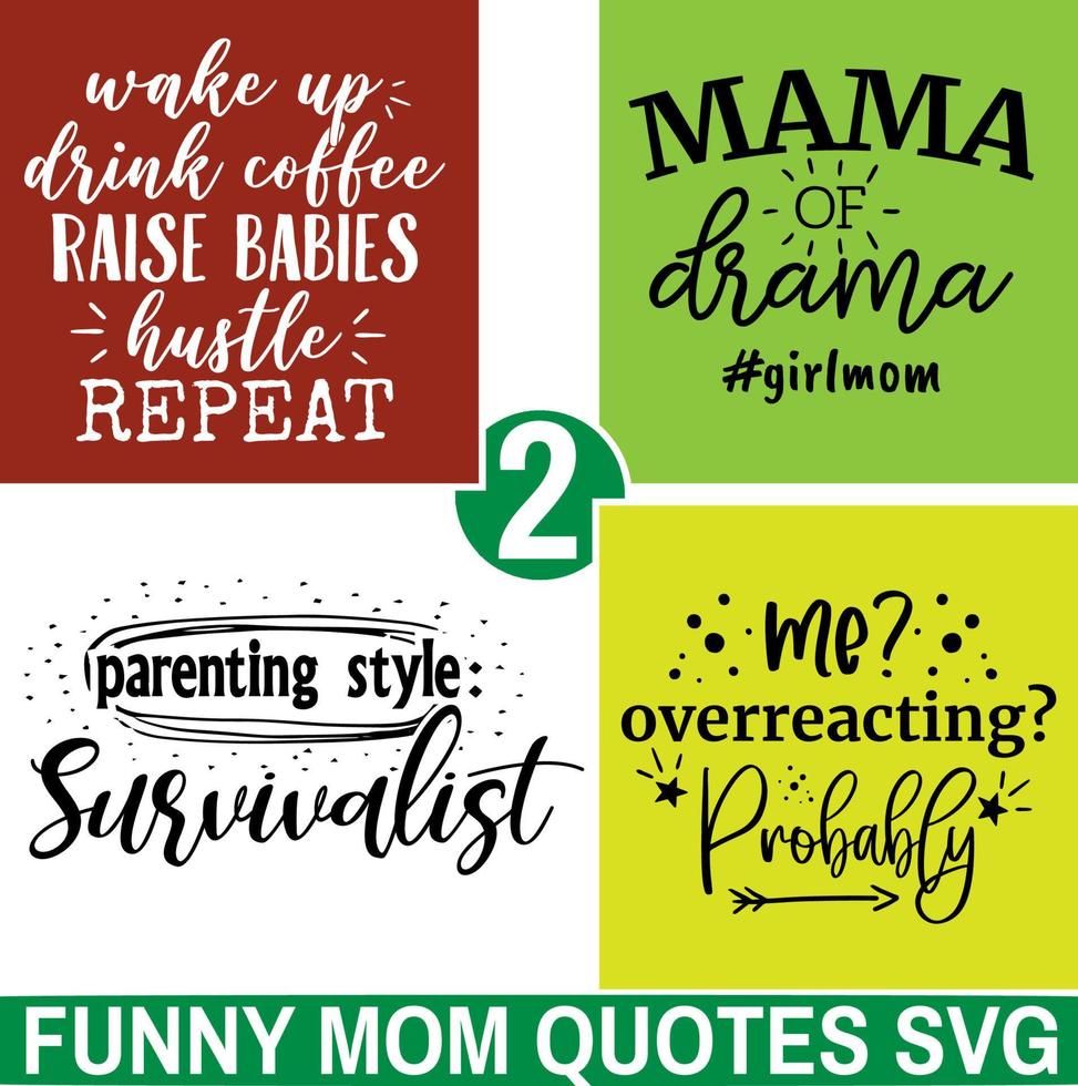 Funny Mom SVG Collection Hand-Lettering Typography Quotes and Illustrations - Suitable for Greeting Cards, Tote Bags, and More vector