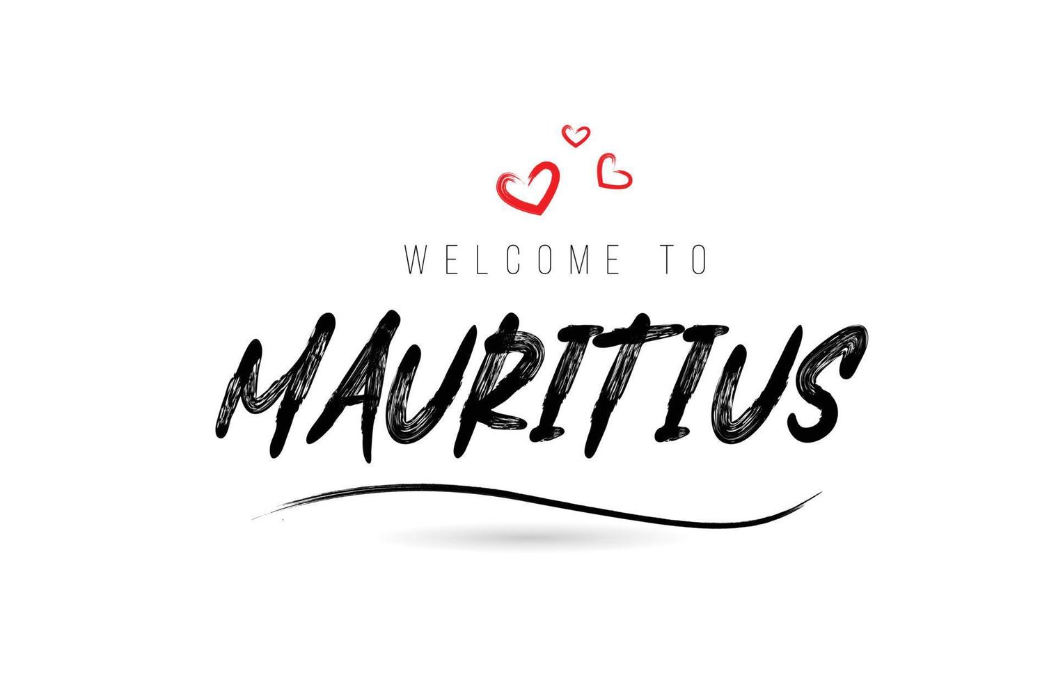 Welcome to MAURITIUS country text typography with red love heart and black name vector