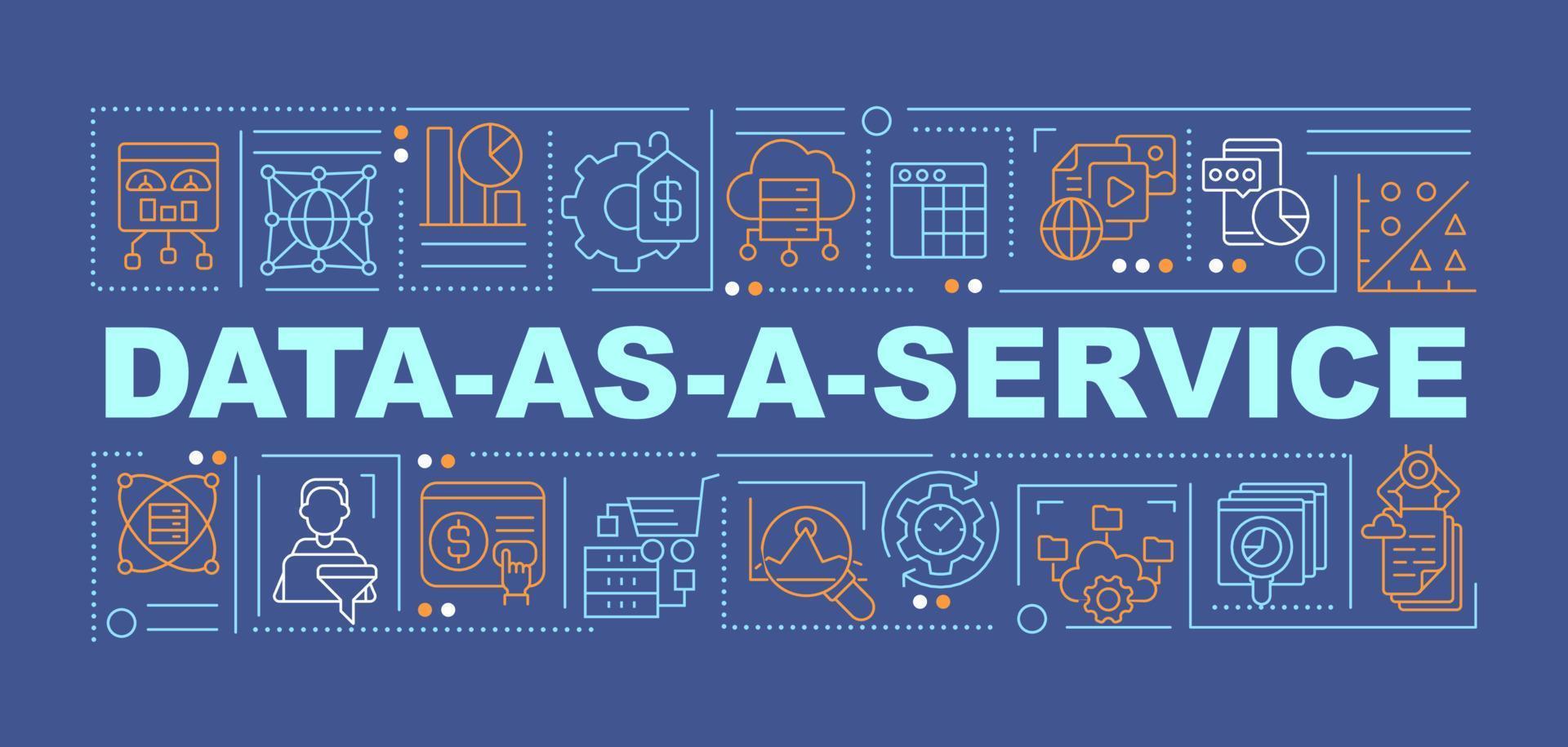 Data as service word concepts dark blue banner. Cloud based software. Infographics with editable icons on color background. Isolated typography. Vector illustration with text. Arial-Black font used