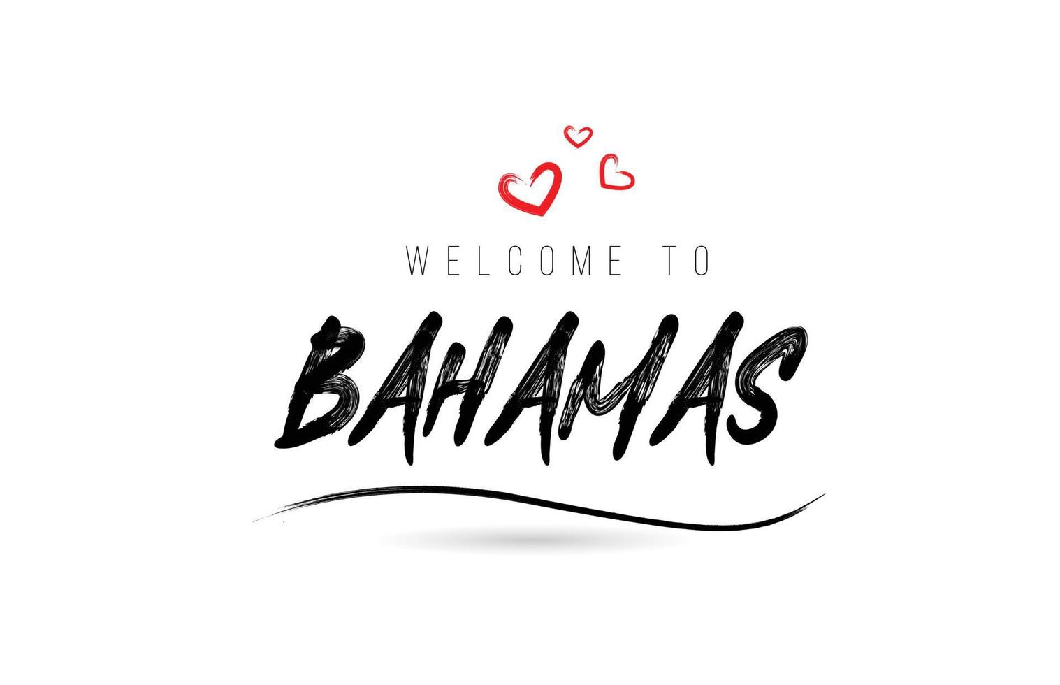 Welcome to BAHAMAS country text typography with red love heart and black name vector