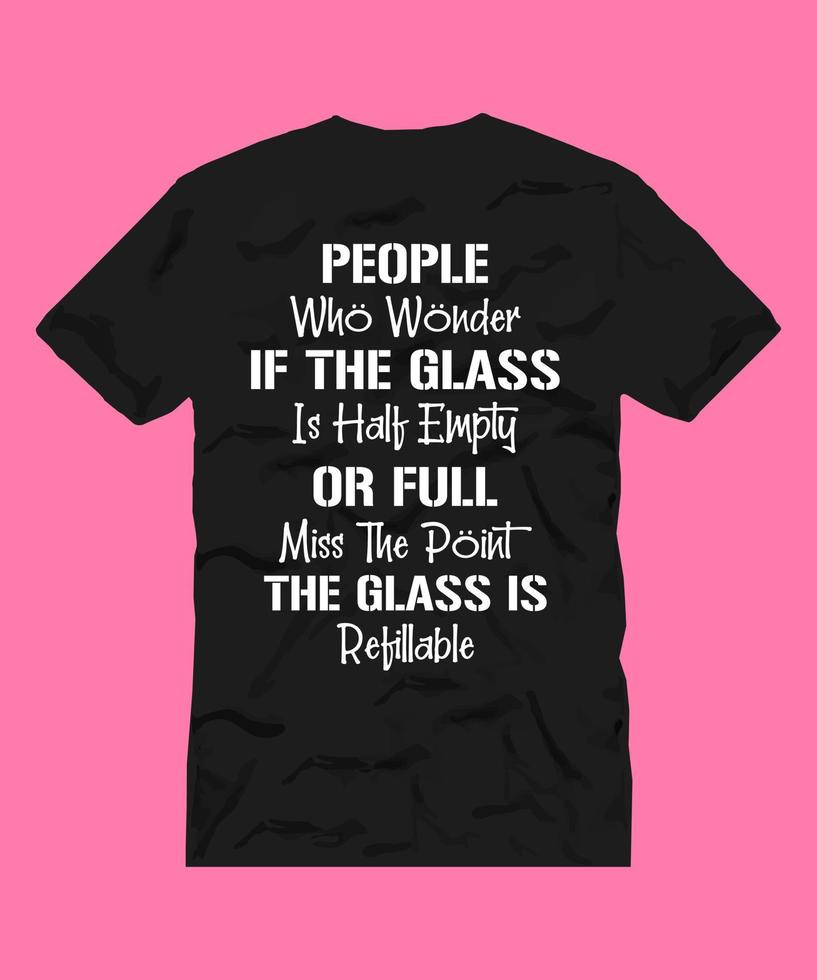 Glass Half Full Half Empty Refillable Positivity T-Shirt Glass Half Full Half Empty Refillable Positivity T-Shirt