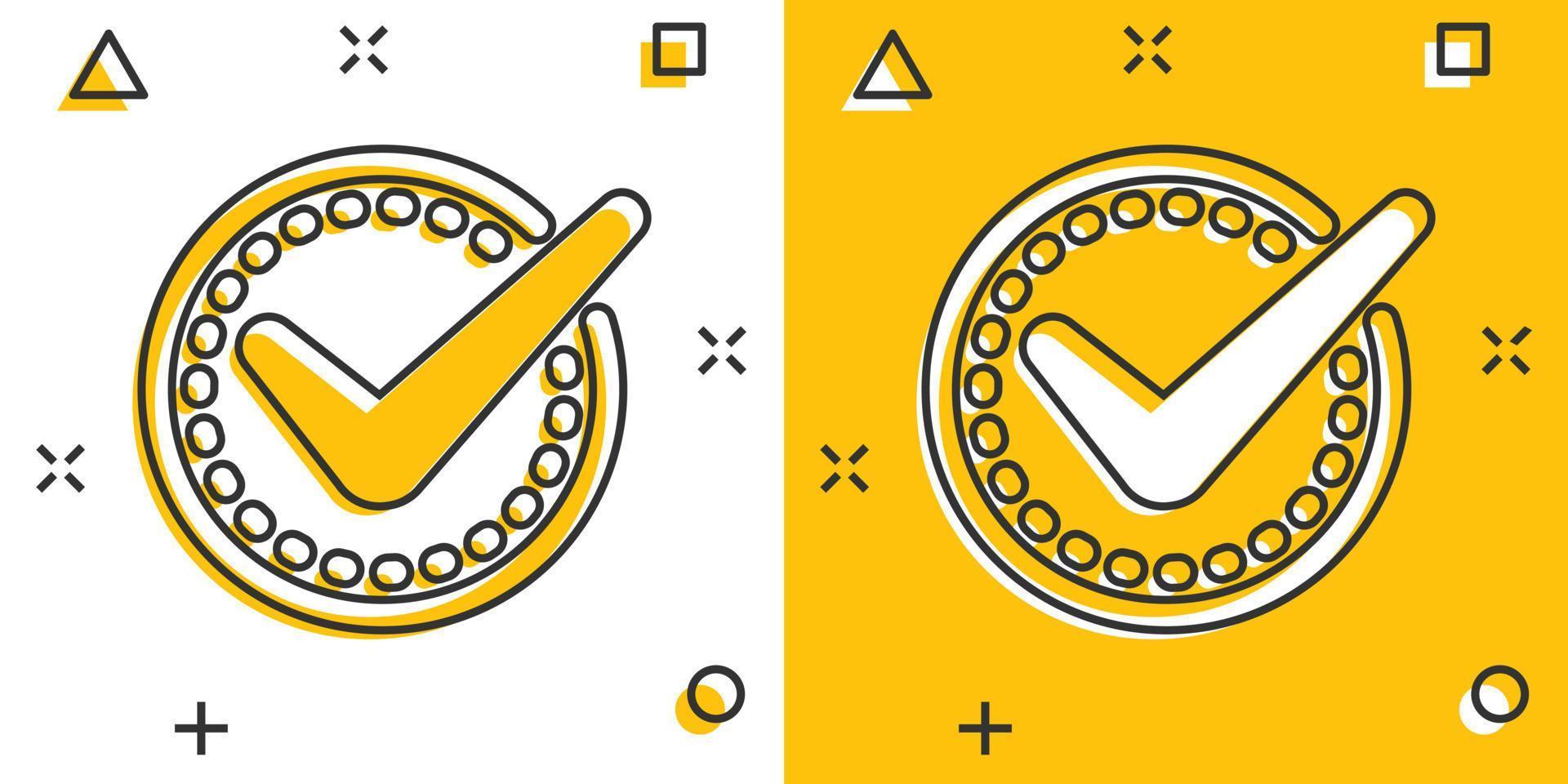 Check mark sign icon in comic style. Confirm button cartoon vector illustration on white isolated background. Accepted splash effect business concept.