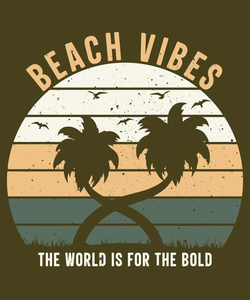 vibraciones de la playa, el mundo es para el atrevido, retro vintage atardecer verano playa diseño de camiseta vector