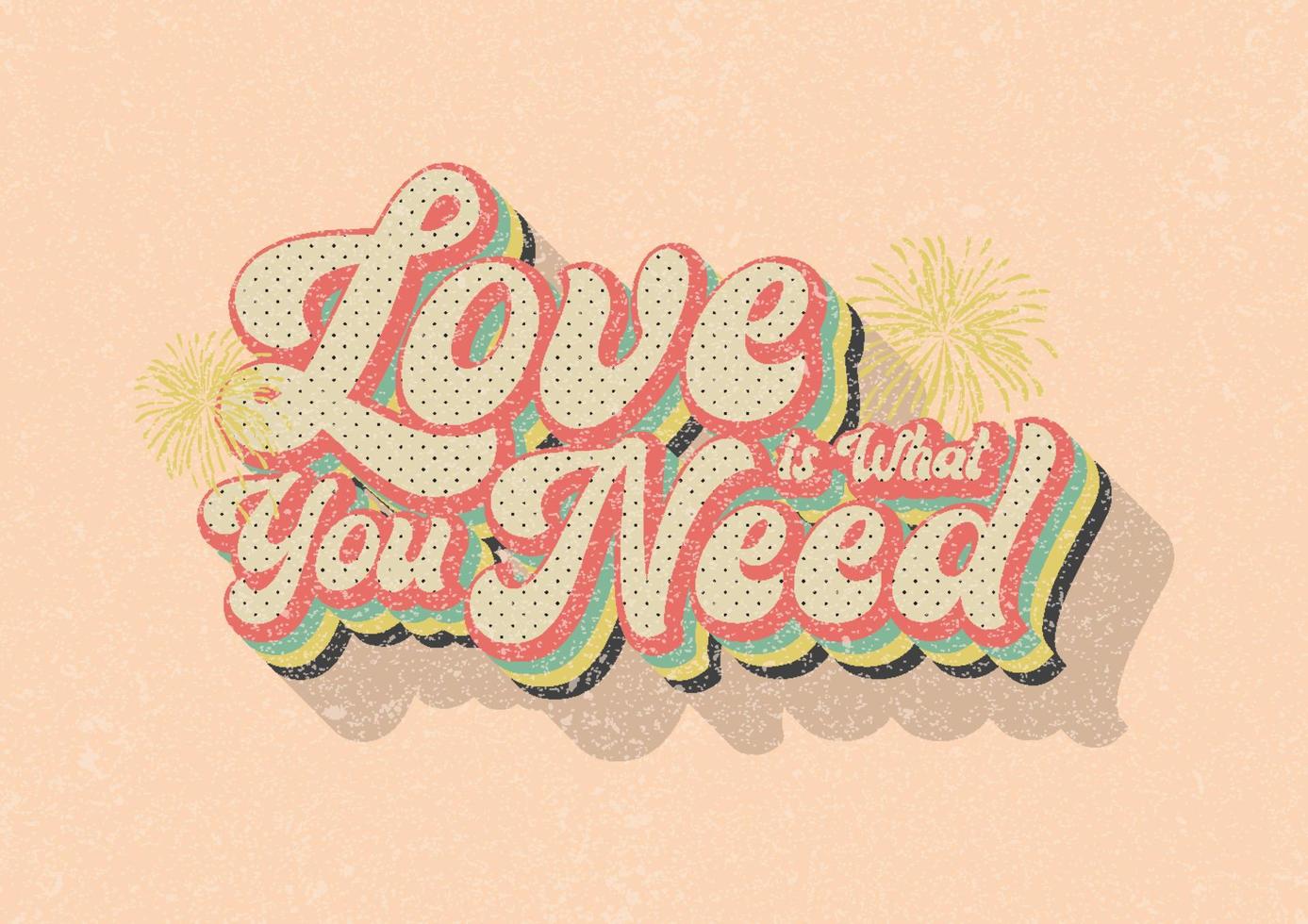 Vintage typography inspirational slogan print for graphic tee t shirt or poster sticker - Vector, Love Is What You Need vector