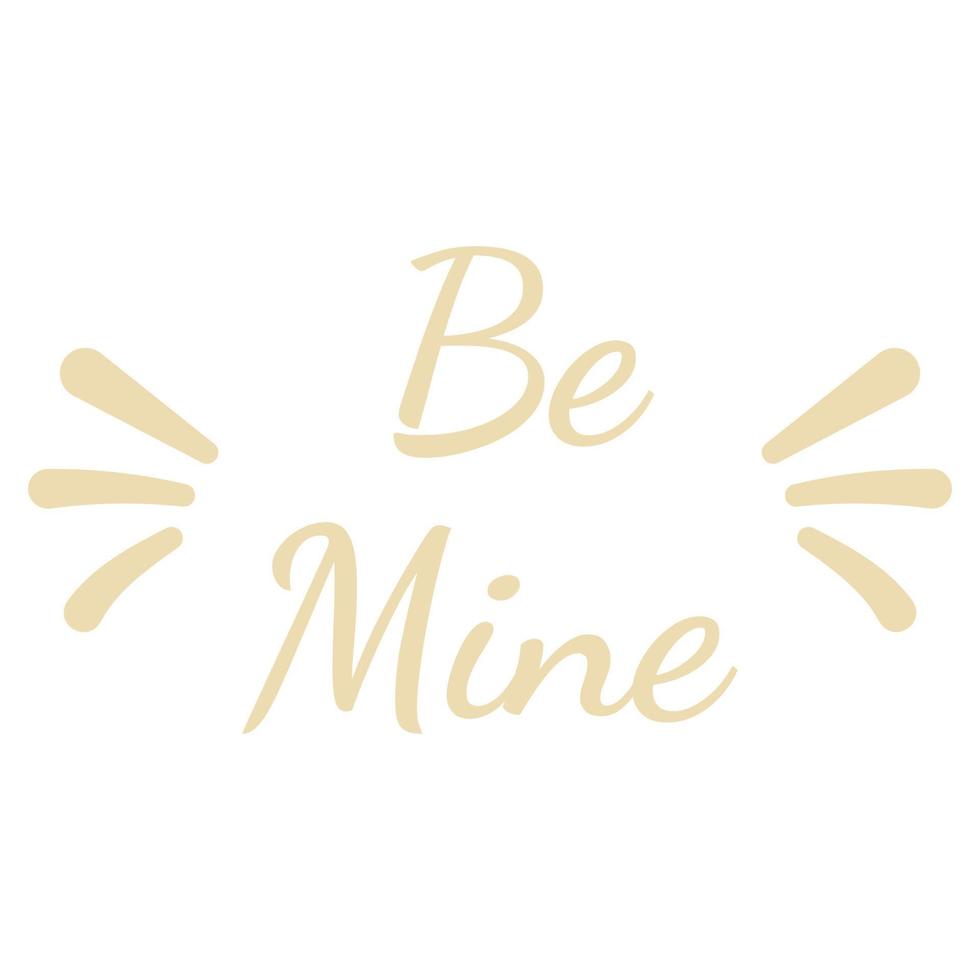 Be mine. Lettering. Vector illustration