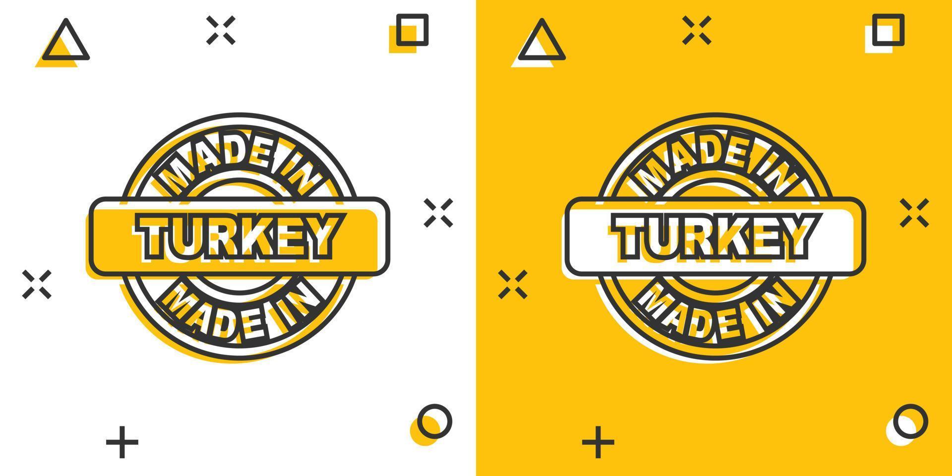 Cartoon made in Turkey icon in comic style. Manufactured illustration pictogram. Produce sign splash business concept. vector