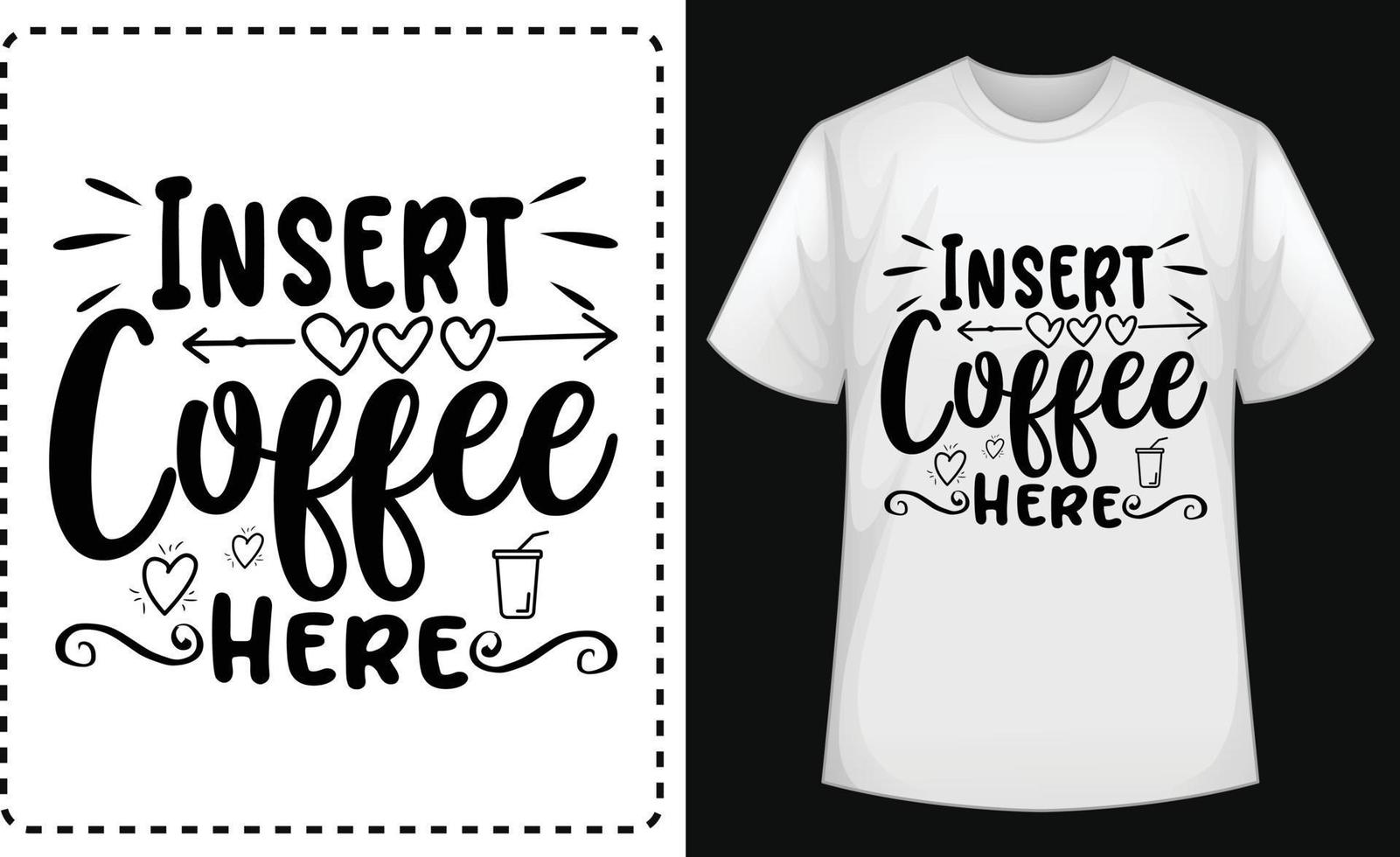 Insert Coffee Here typographic t shirt design for free vector