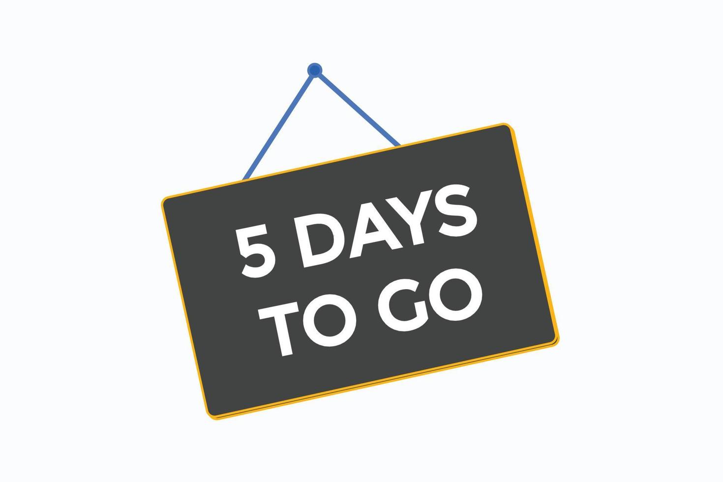 5 days to go warranty button vectors.sign label speech bubble 5 days to go vector