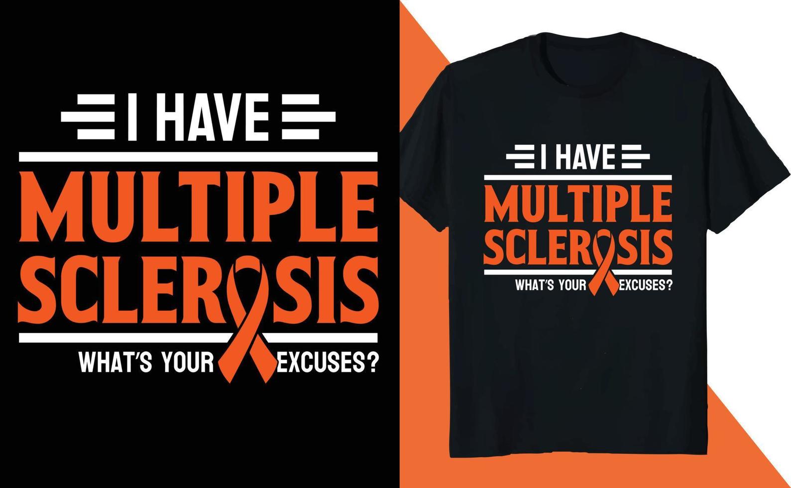 I Have Multiple Sclerosis What's Your Excuses vector