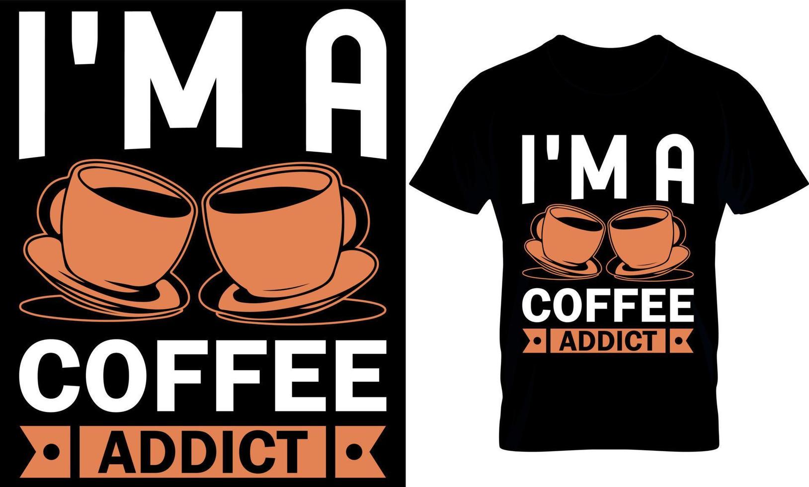 soy un adicto al cafe mejor diseño de camisetas para amantes del café de moda, diseño de camisetas con ilustración de café. vector