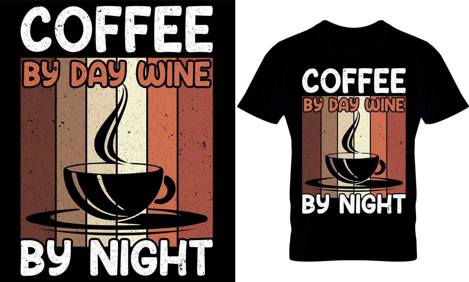 café de día vino de noche. mejor diseño de camisetas para amantes del café de moda, diseño de camisetas con ilustración de café. vector