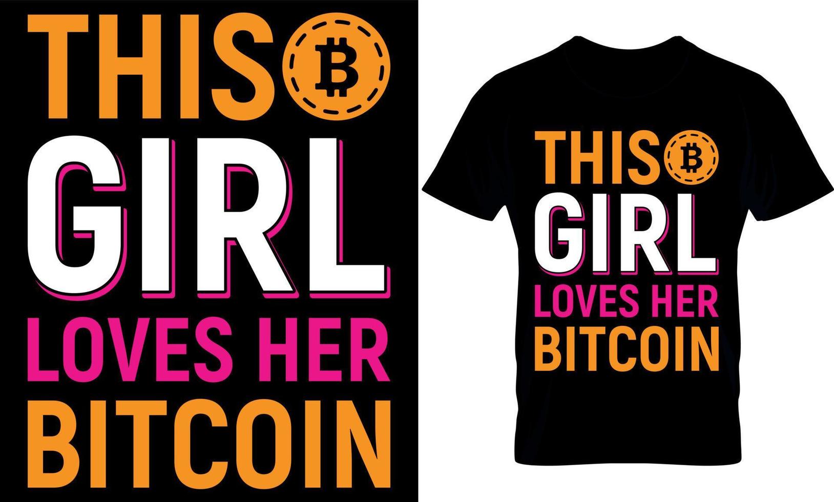 This girl Loves her Bitcoin. bitcoin t-shirt design Template. vector