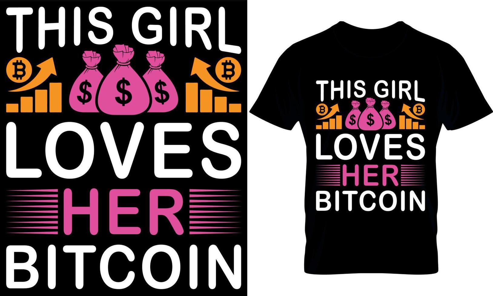 This girl Loves her Bitcoin. bitcoin t-shirt design Template. vector