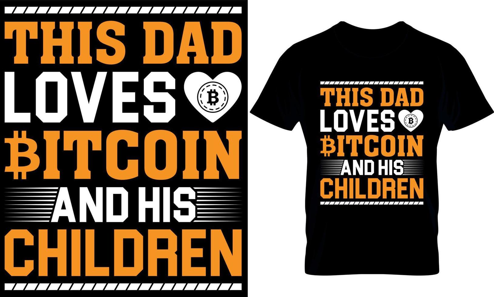 This Dad Loves Bitcoin And His Children. bitcoin t-shirt design Template. vector