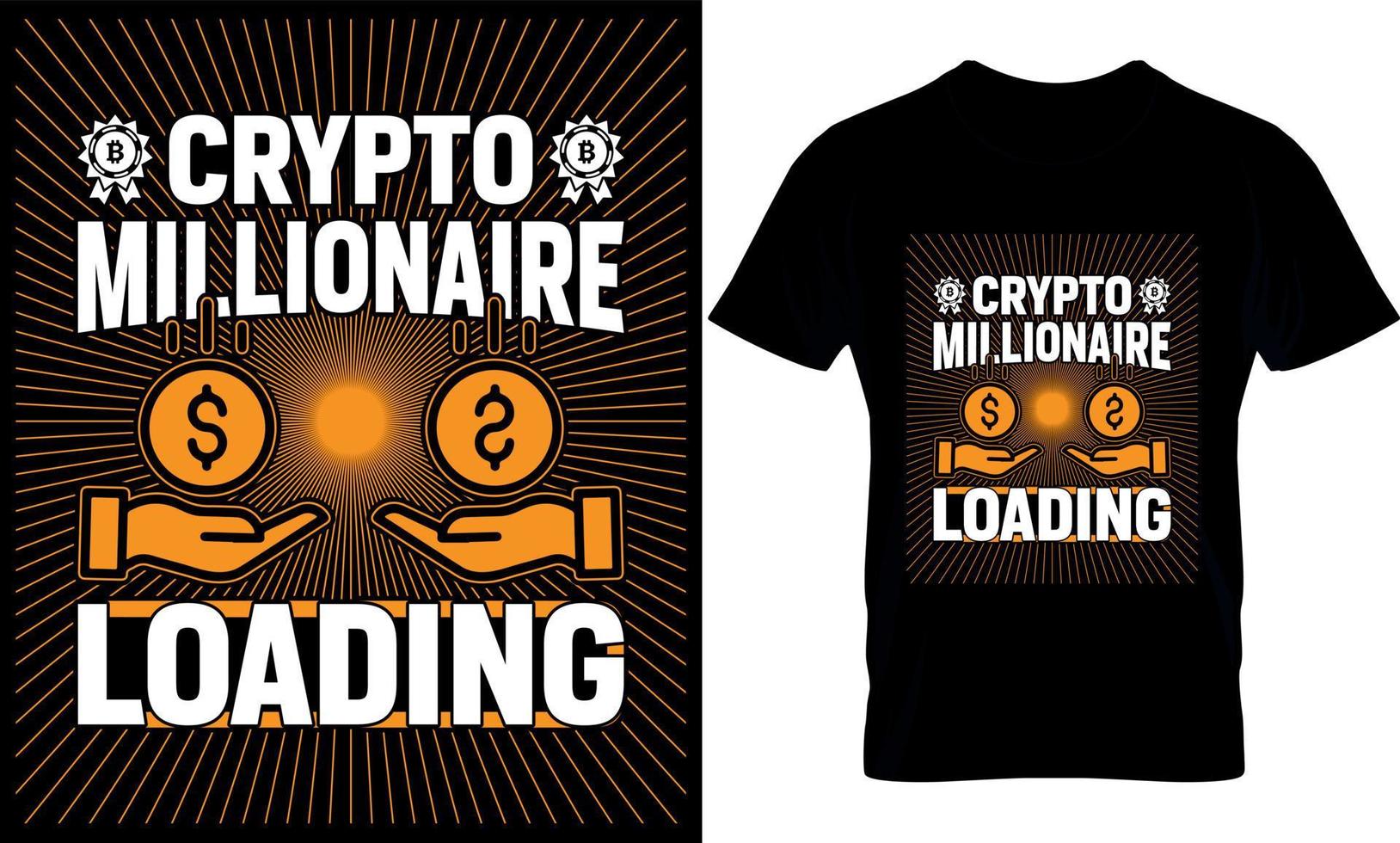 crypto millionaire loading. bitcoin t-shirt design Template. vector