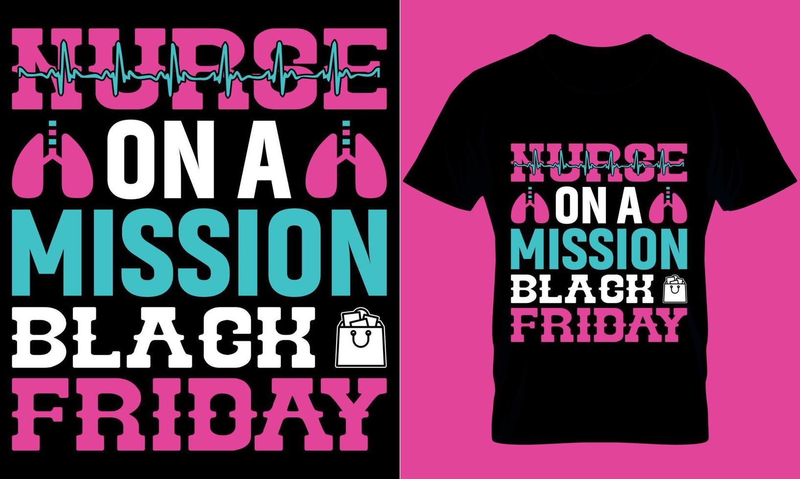 Black Friday typography t-shirt design with editable vector graphic. Nurse on a mission blackfriday