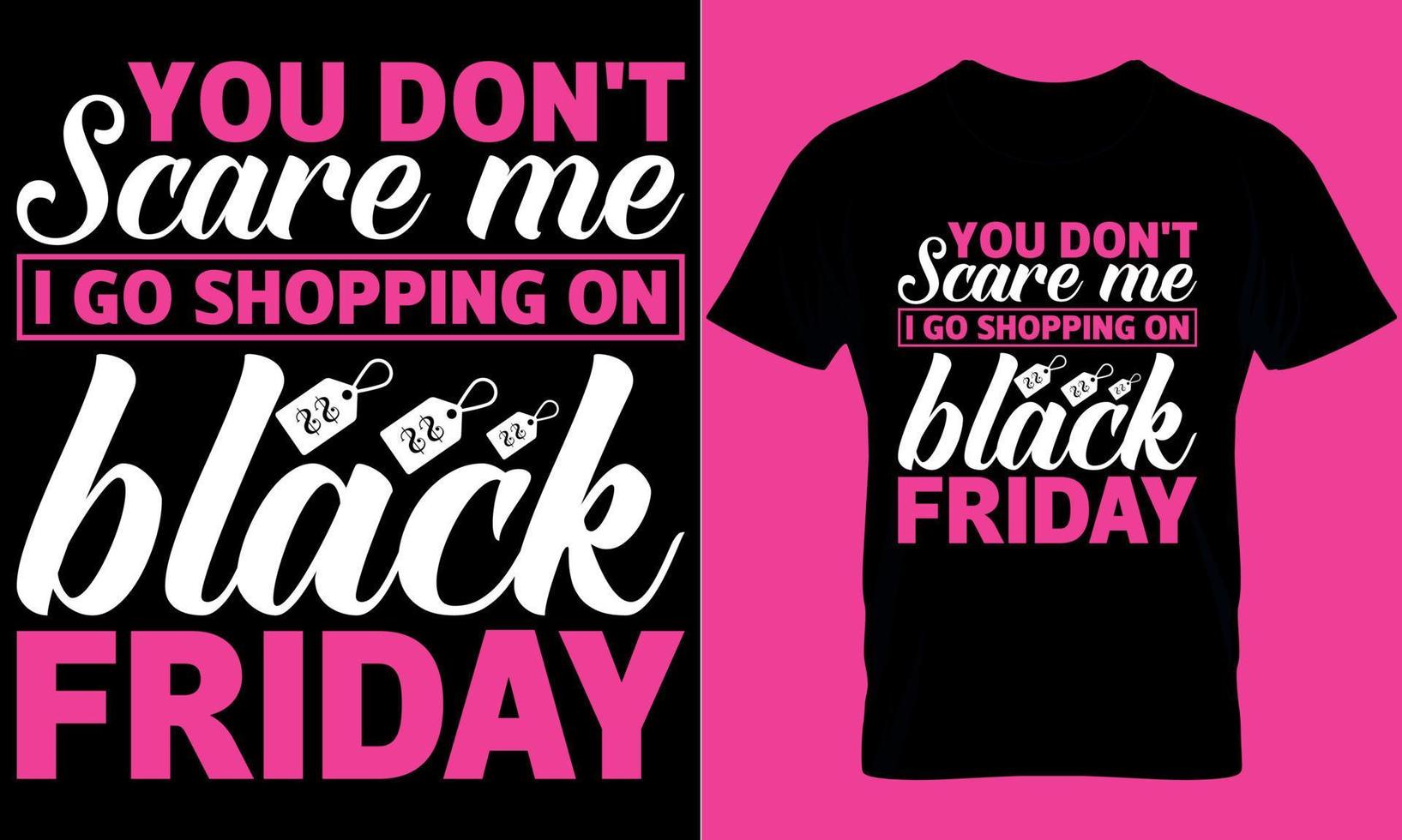 Black Friday typography t-shirt design with editable vector graphic. you don't scare me i go shopping on black friday