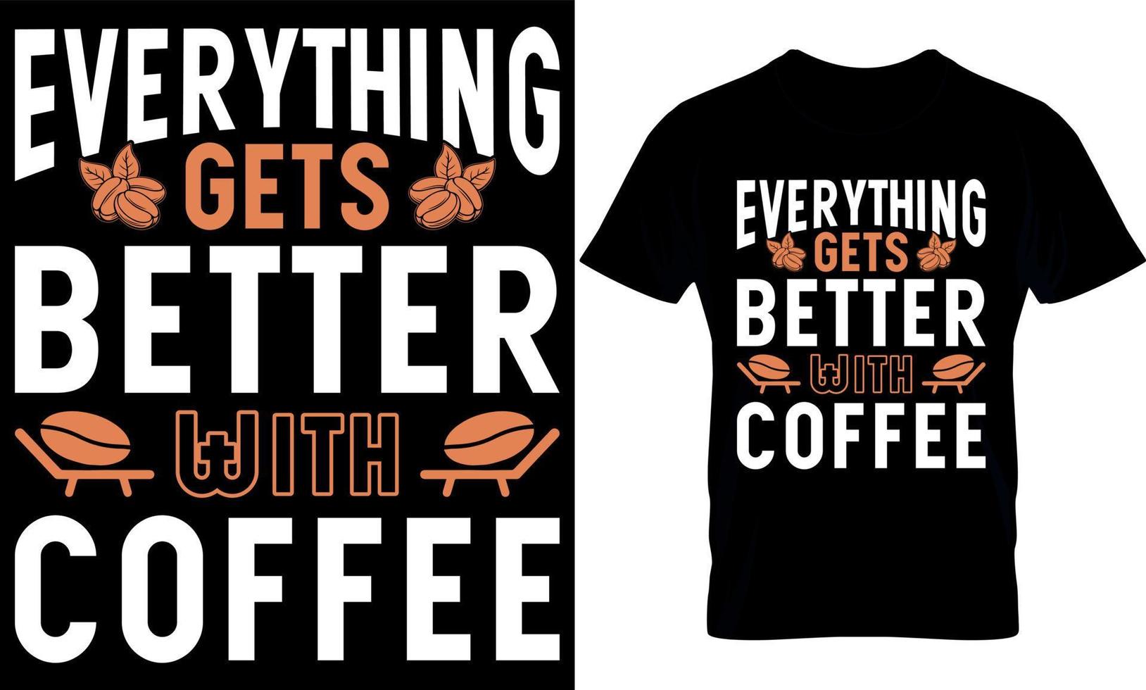 Todo mejora con café. mejor diseño de camisetas para amantes del café de moda, diseño de camisetas con ilustración de café. vector