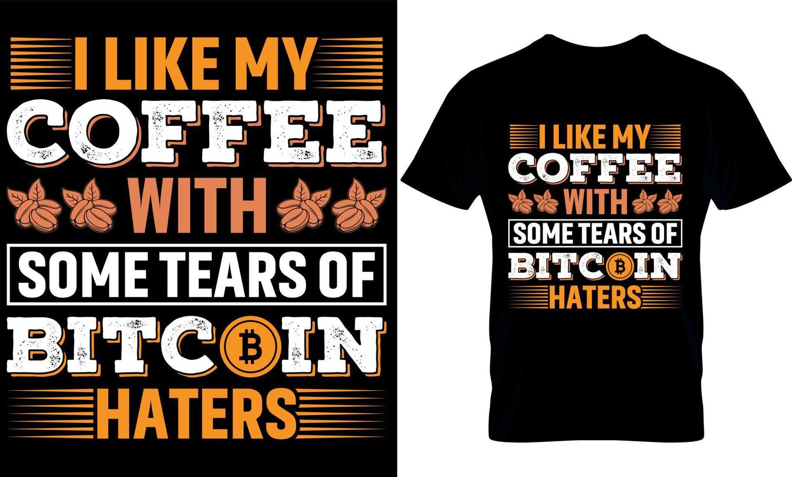 me gusta mi café con lágrimas de enemigos de bitcoin. diseño de camiseta de tipografía de café y bitcoin vector