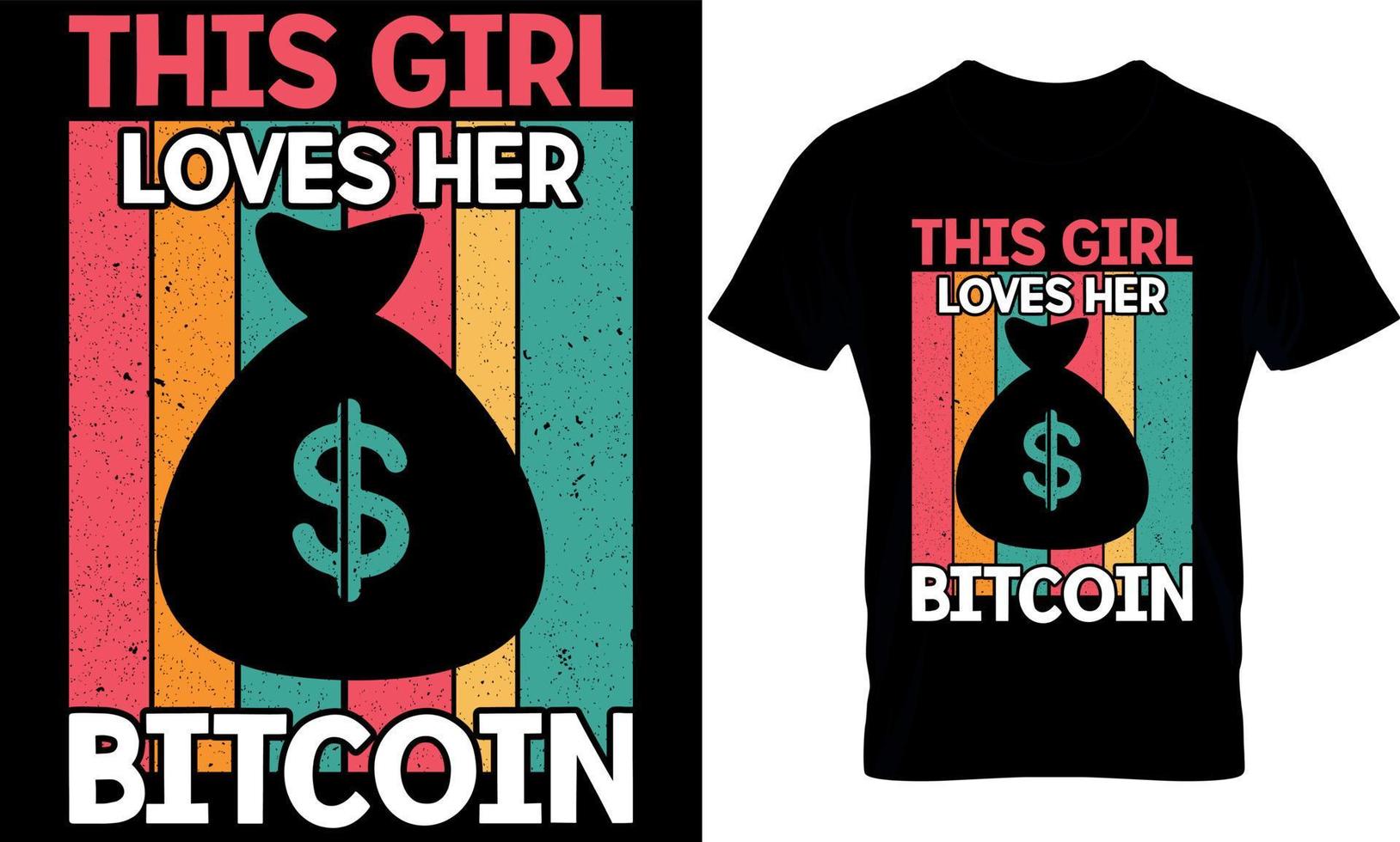 this girl loves her bitcoin. bitcoin t-shirt design Template. vector