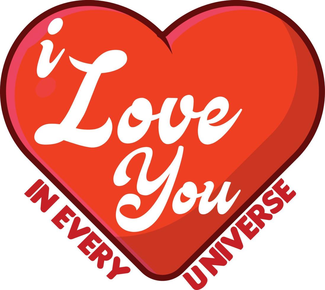 I Love in every universe Valentine Day Post vector